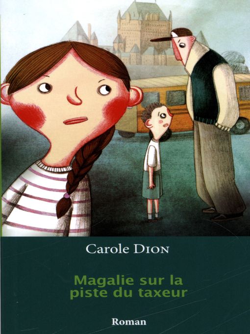 Title details for Magalie sur la piste du taxeur by Carole Dion - Wait list